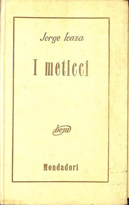 I meticci - Jorge Icaza - copertina