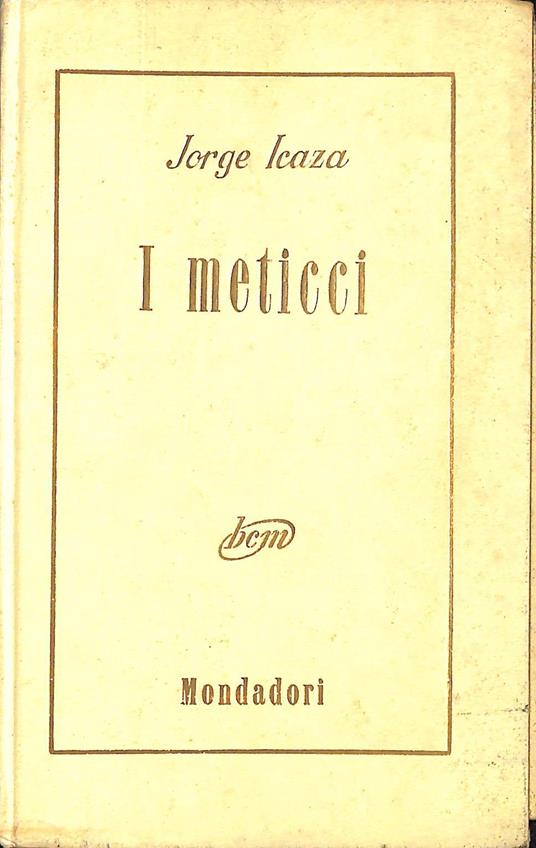 I meticci - Jorge Icaza - copertina
