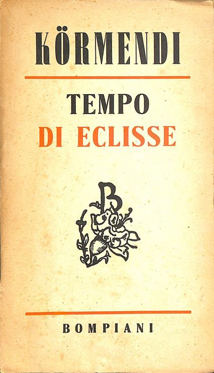 Tempo di eclisse : romanzo - Ferenc Kormendi - copertina