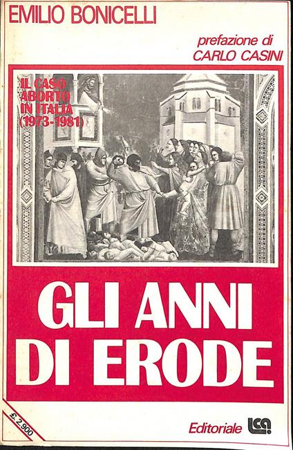 Gli anni di Erode : il caso aborto in Italia (1973-1981) - Emilio Bonicelli - copertina
