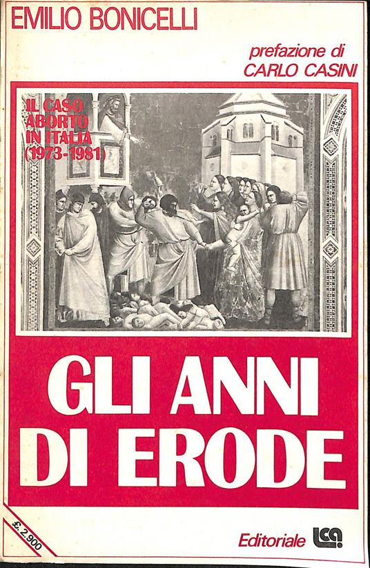Gli anni di Erode : il caso aborto in Italia (1973-1981) - Emilio Bonicelli - copertina