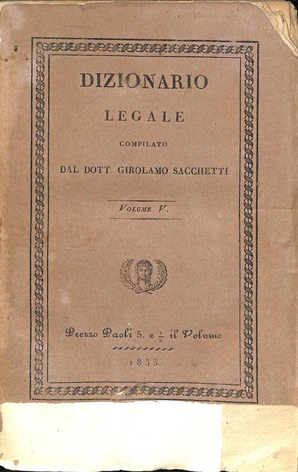 Dizionario legale compilato dal dott. Girolamo Sacchetti. Volume 1 - copertina