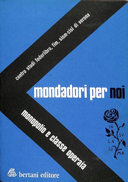 Mondadori per noi : monopolio e classe operaia - copertina