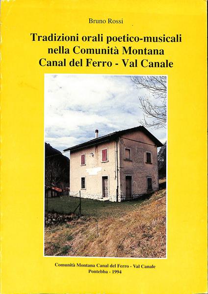 Tradizioni orali poetico-musicali nella Comunità montana Canal del Ferro - Val Canale - Bruno Rossi - copertina