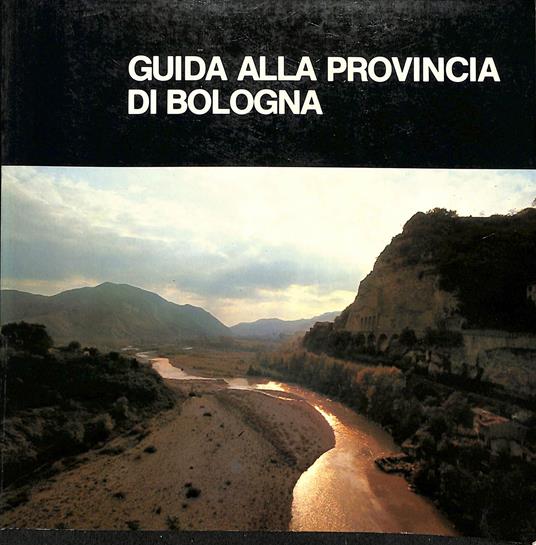 Guida alla provincia di Bologna - Elena Gottarelli - copertina