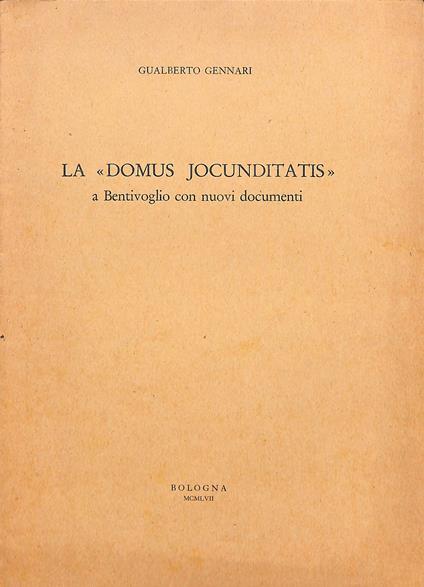 La Domus jocunditatis a Bentivoglio, con nuovi documenti - copertina