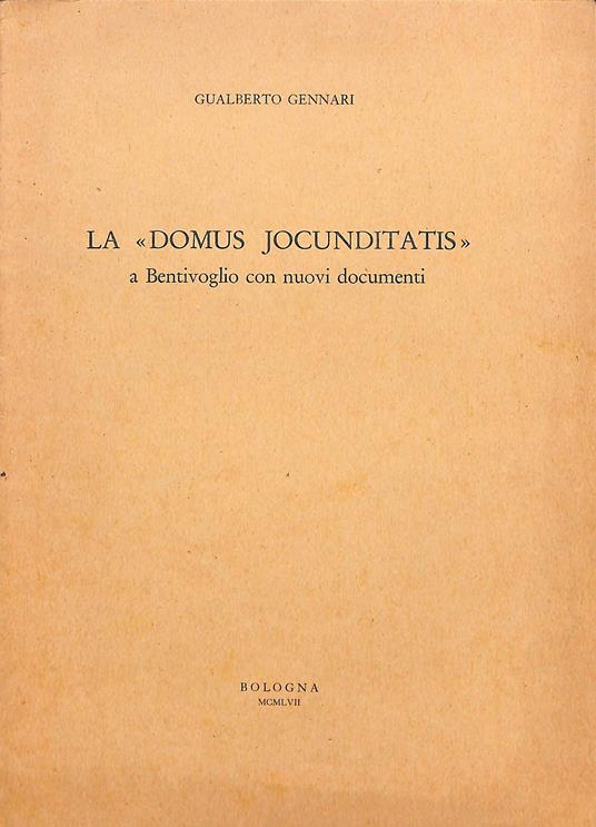 La Domus jocunditatis a Bentivoglio, con nuovi documenti - copertina