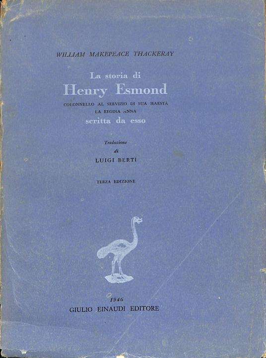 La storia de Henry Esmond colonnello al servizio di sua maestà la regina Anna - William M. Thackeray - copertina