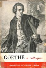 Goethe a colloquio : Conversazioni scelte e tradotte [dal tedesco] da Barbara Allaso