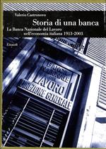 Storia di una banca : la Banca nazionale del lavoro nell'economia italiana, 1913-2003