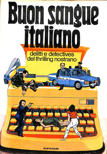 Buon sangue italiano : delitti e detectives del thrilling nostrano - Luciano Anselmi - copertina