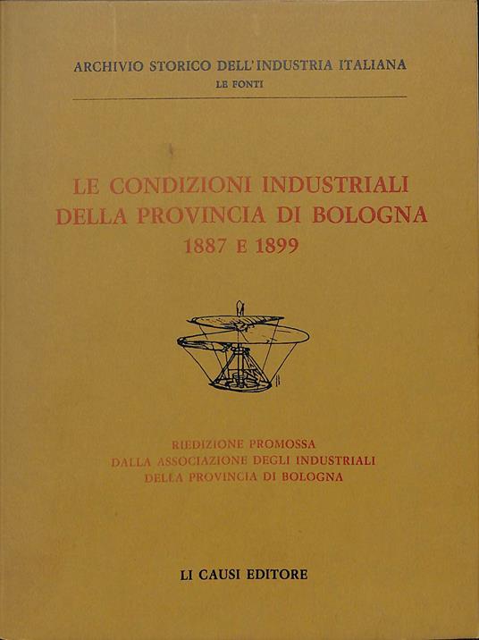 Le condizioni industriali della provincia di Bologna : 1887 e 1899 - copertina
