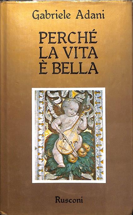 Perché la vita è bella - Gabriele Adani - copertina