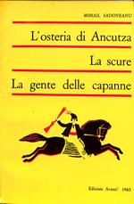 L' osteria di Ancutza La scure La gente delle capanne