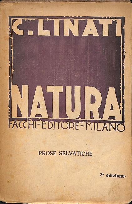 Natura ed altre prose selvatiche : edite ed inedite - Carlo Linati - copertina