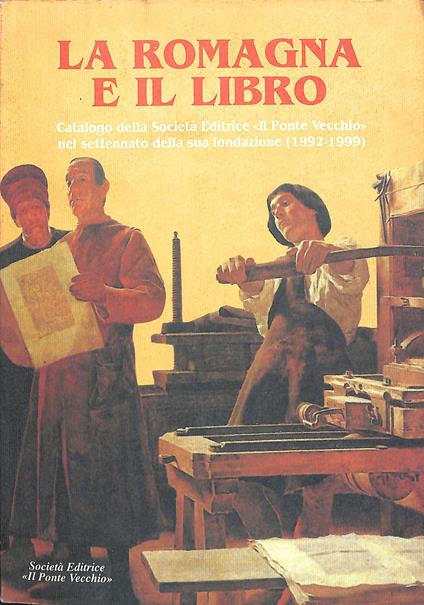La Romagna e il libro : catalogo della Società editrice 'Il ponte vecchiò nel settennato della sua fondazione - copertina