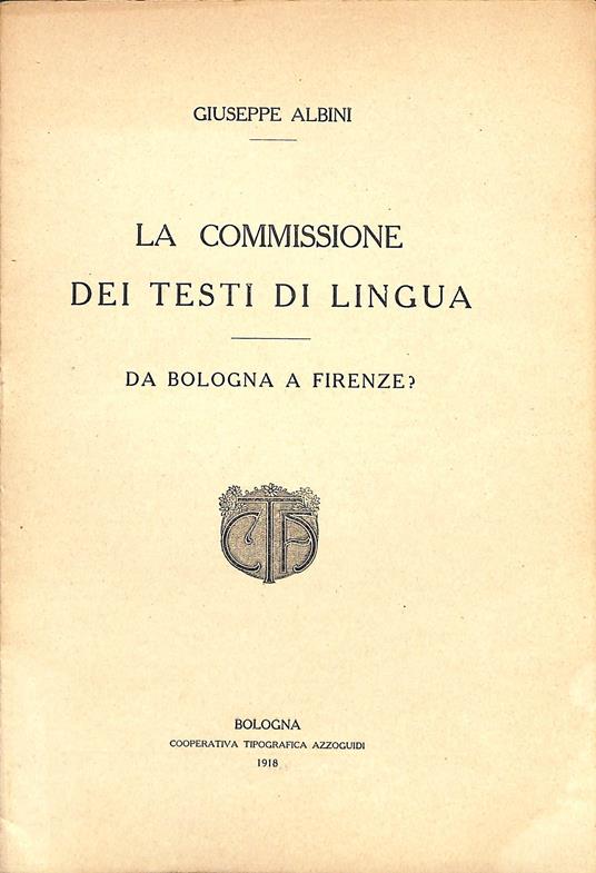 La Commissione dei testi di lingua da Bologna a Firenze? - Giuseppe Albini - copertina