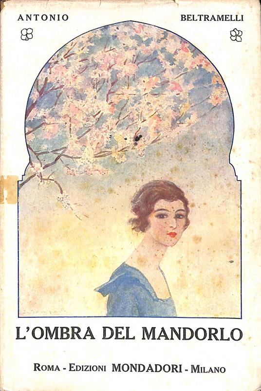 L' ombra del mandorlo : romanzo - Antonio Beltramelli - copertina