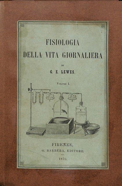 Fisiologia della vita giornaliera 2 voll - George Henry Lewes - copertina