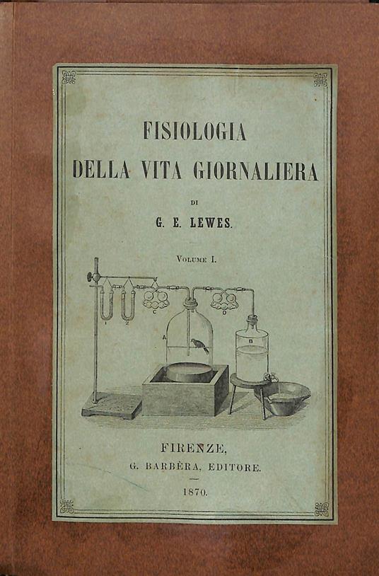 Fisiologia della vita giornaliera 2 voll - George Henry Lewes - copertina