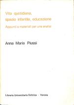 Vita quotidiana, spazio infantile, educazione : appunti e materiali per un'analisi