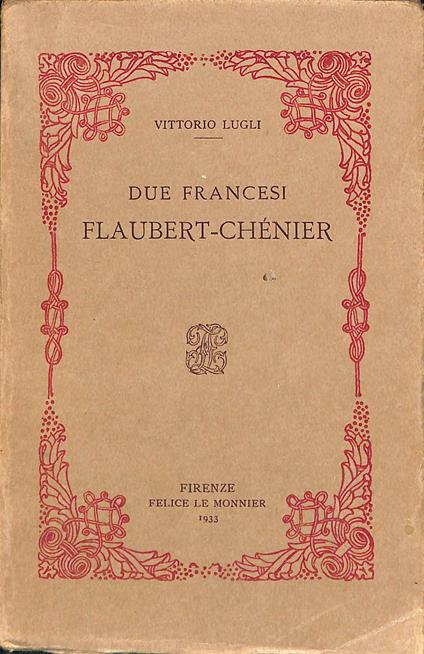 Due francesi: Flaubert-Chenier - Vittorio Lugli - copertina