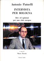 Intervista per Bologna : [idee ed opinioni per una città europea]