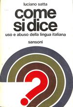 Come si dice : uso e abuso della lingua italiana