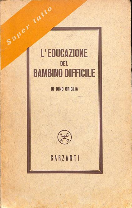 L' educazione del bambino difficile - Dino Origlia - copertina