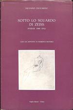 Sotto lo sguardo di Zeiss : poesie 1968-1972