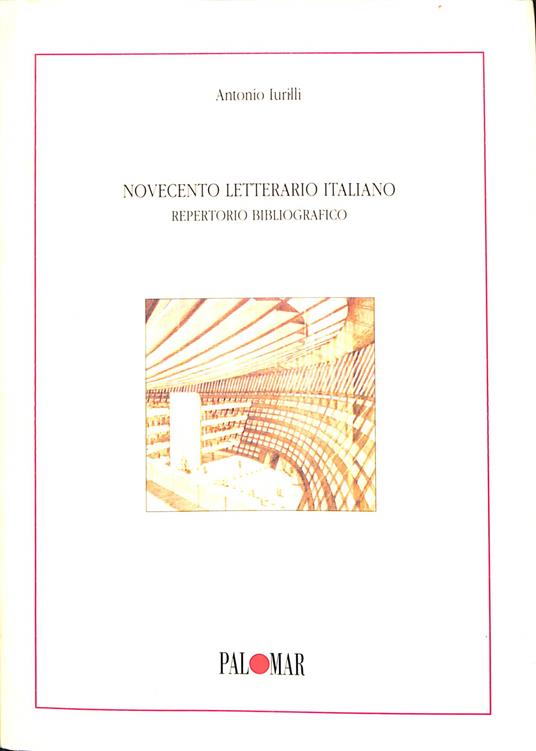 Novecento letterario italiano : repertorio bibliografico : strumenti per lo studio e la ricerca - Antonio Iurilli - copertina
