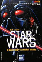 Guida completa a Star Wars : da Guerre stellari a La minaccia fantasma