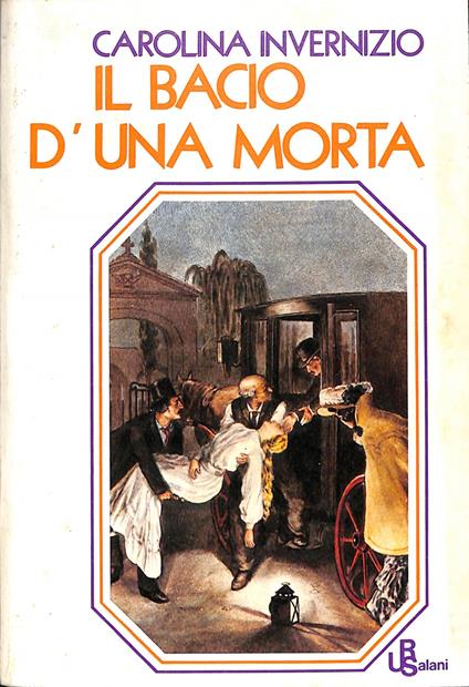 Il bacio d'una morta : romanzo - Carolina Invernizio - copertina