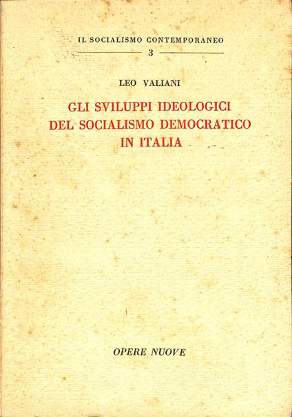 Gli sviluppi ideologici del socialismo democratico in Italia - Leo Valiani - copertina