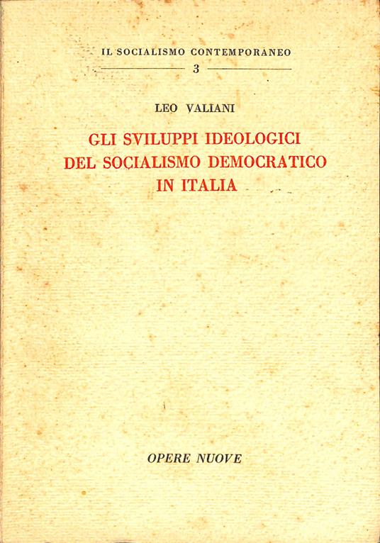 Gli sviluppi ideologici del socialismo democratico in Italia - Leo Valiani - copertina
