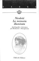 La memoria illuminata : autobiografia e letteratura fra Rivoluzione e Risorgimento
