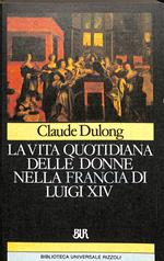 La vita quotidiana delle donne nella Francia di Luigi XIV