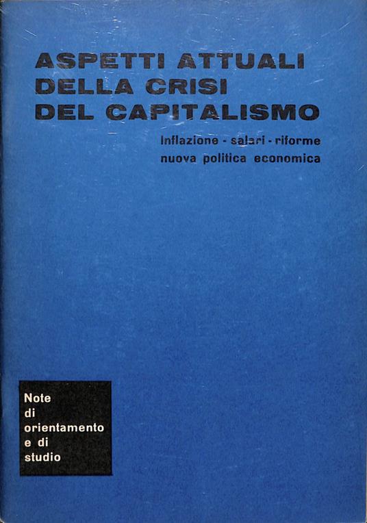 Aspetti attuali della crisi del capitalismo : inflazione, salari, riforme, nuova politica economica - Renzo Stefanelli - copertina
