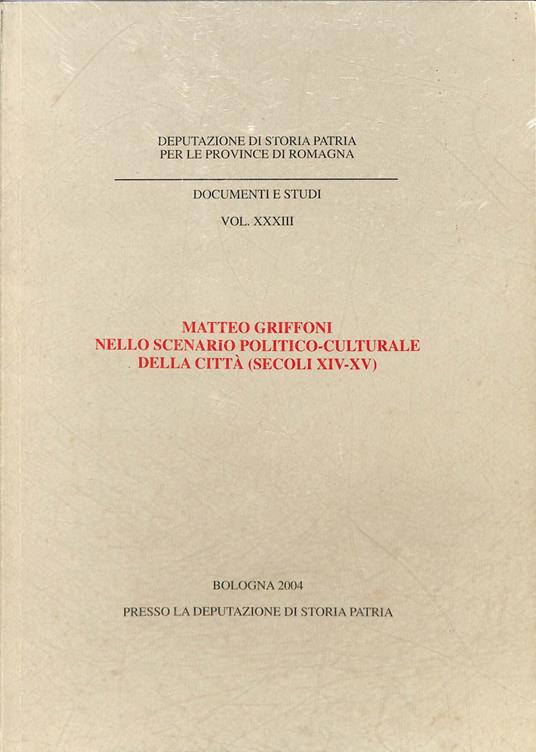 Matteo Griffoni nello scenario politico-culturale della città (secoli XIV-XV) - copertina