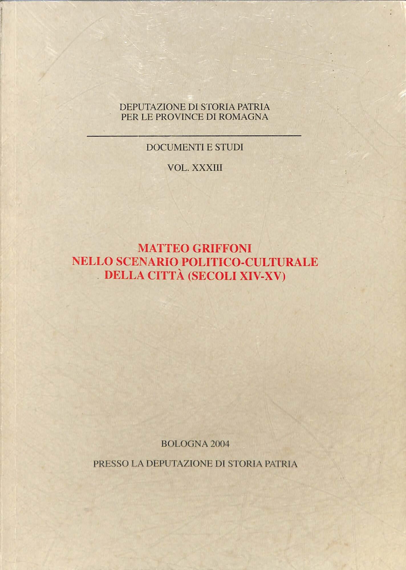 Matteo Griffoni nello scenario politico-culturale della città (secoli XIV-XV)