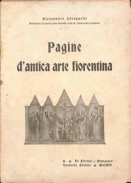 Pagine d'antica arte fiorentina - Alessandro Chiappelli - copertina
