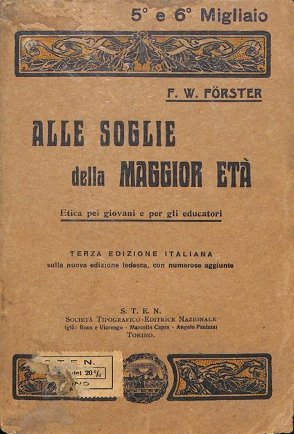 Alle soglie della maggior età : etica pei giovani e per gli educatori - Friedrich Wilhelm Förster - copertina