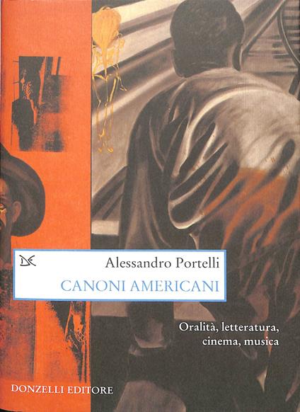 Canoni americani : oralità, letteratura, cinema, musica - Alessandro Portelli - copertina