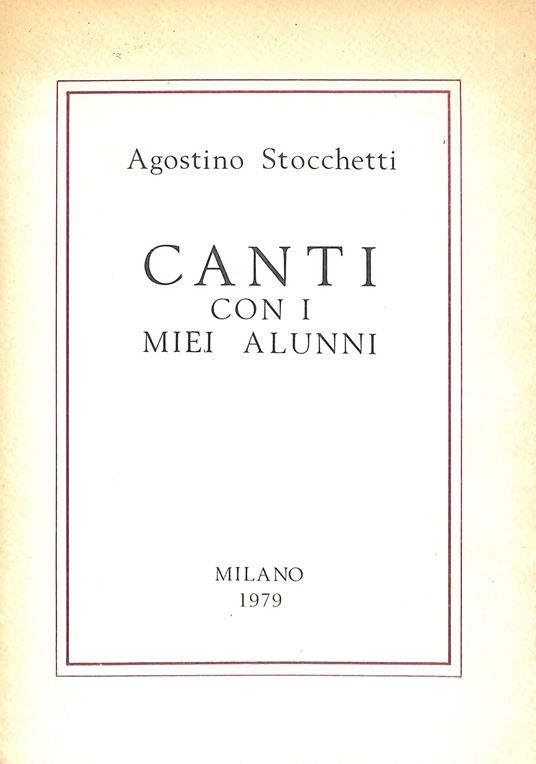 Canti con i miei alunni - Agostino Stocchetti - copertina