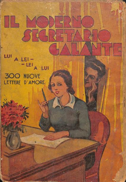 Il moderno segretario galante : 300 nuove lettere d'amore - copertina