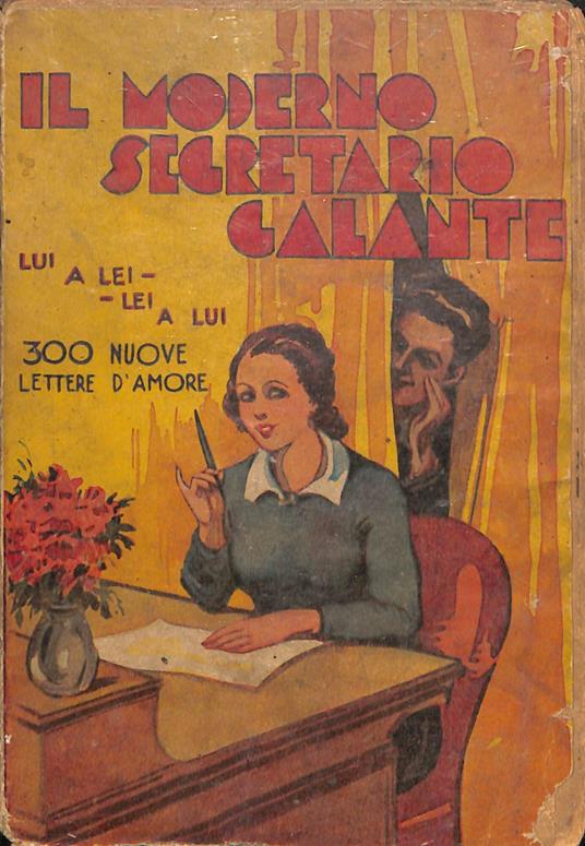 Il moderno segretario galante : 300 nuove lettere d'amore - copertina