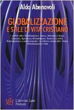 Globalizzazione e stile di vita cristiano. I conflitti della globalizzazione: lavoro, ambiente e salute, economia, agricoltura, alimentazione