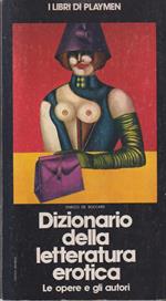 Dizionario della letteratura erotica. Le opere e gli autori
