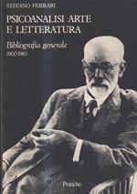 Psicoanalisi, Arte e Letteratura. Bibliografia 1900-1983