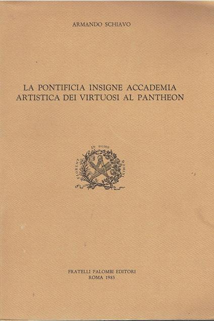 LA PONTIFICIA INSIGNE ACCADEMIA ARTISTICA EI VIRTUOSI AL PANTHEON - copertina